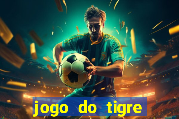 jogo do tigre plataforma chinesa